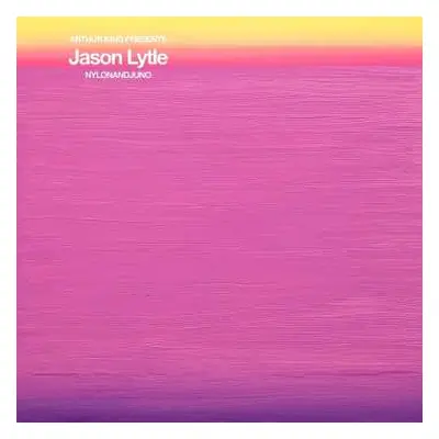 LP Jason Lytle: Arthur King Presents: NYLONANDJUNO