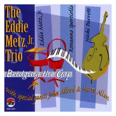 CD The Eddie Metz, Jr. Trio: Bridging The Gap