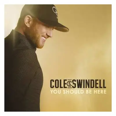 CD Cole Swindell: You Should Be Here