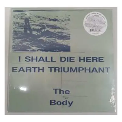 2LP The Body: I Shall Die Here / Earth Triumphant CLR | LTD