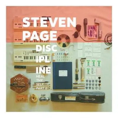 LP Steven Page: Discipline: Heal Thyself Pt Ii