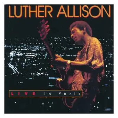 CD Luther Allison: Live In Paris