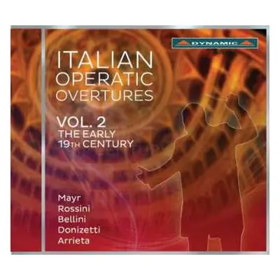 CD Gioacchino Rossini: Italian Operatic Overtures Vol.2 - The Early 19th Century