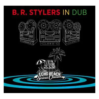 CD B.R. Stylers: B.R. Stylers In Dub LTD