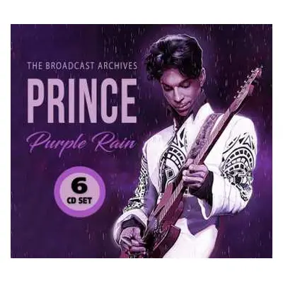 6CD Prince: PRINCE - PURPLE RAIN (THE BROADCAST ARCHIVES)