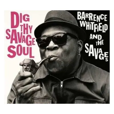 LP Barrence Whitfield And The Savages: Dig Thy Savage Soul