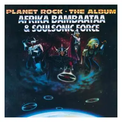 LP Afrika Bambaataa & Soulsonic Force: Planet Rock - The Album