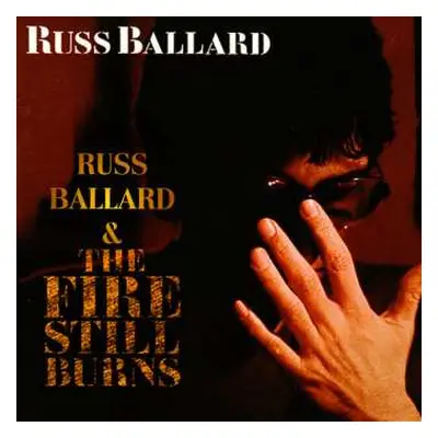 CD Russ Ballard: Russ Ballard and The Fire Still Burns 2lps on one CD