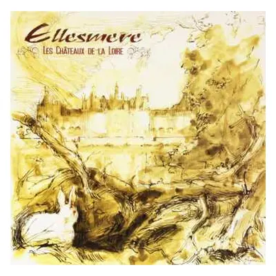 LP Ellesmere: Les Châteaux De La Loire