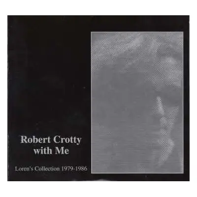 2CD Loren Mazzacane Connors: Robert Crotty With Me: Loren's Collection (1979-1987)