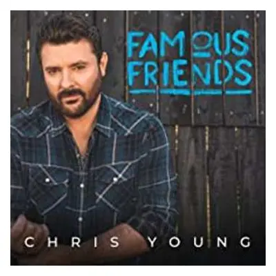 CD Chris Young: Famous Friends