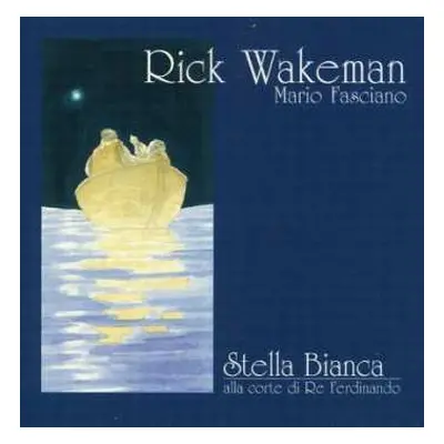 CD Rick Wakeman: Stella Bianca Alla Corte Di Re Ferdinando