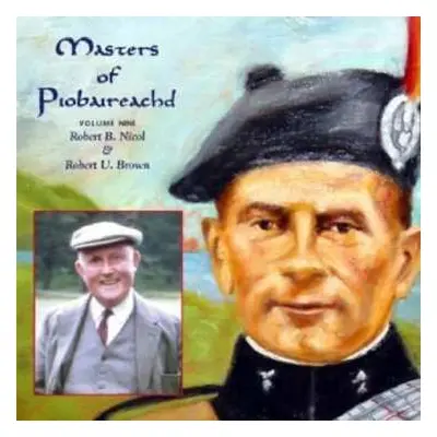 CD Robert B. Nicol: Masters Of Piobaireachd - Volume Nine