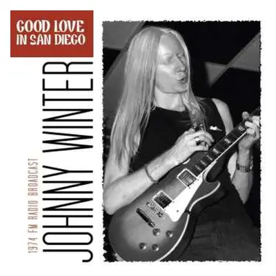 CD Johnny Winter: Good Love in San Diego