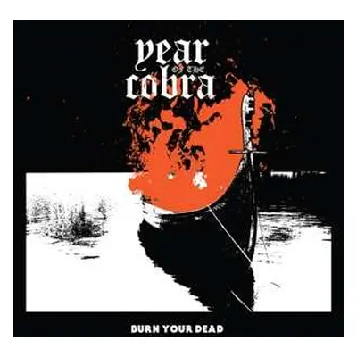 EP Year of the Cobra: Burn Your Dead