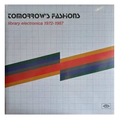 2LP Various: Tomorrow's Fashions (Library Electronica 1972-1987)