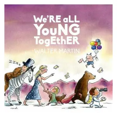 LP Walter Martin: We're All Young Together CLR