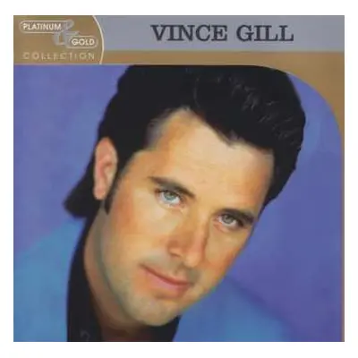 CD Vince Gill: Platinum & Gold Collection