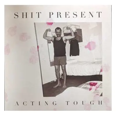 LP Shit Present: Acting Tough CLR