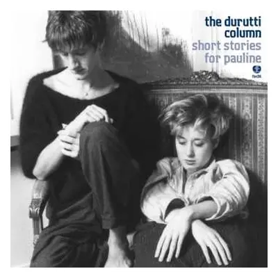 2CD The Durutti Column: Short Stories For Pauline