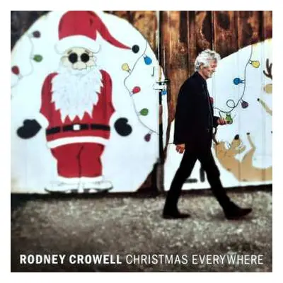 LP Rodney Crowell: Christmas Everywhere CLR