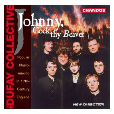 CD The Dufay Collective: Johnny, Cock Thy Beaver - Popular Music-Making In Seventeenth-century E