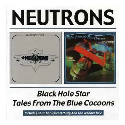 CD The Neutrons: Black Hole Star / Tales From The Blue Cocoons