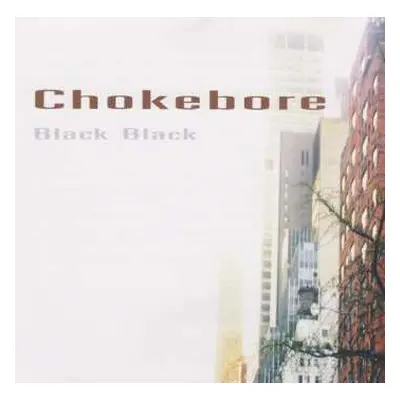 CD Chokebore: Black Black