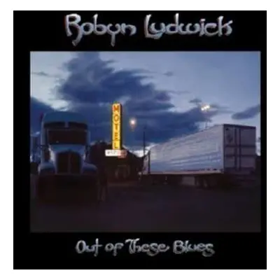 CD Robyn Ludwick: Out Of These Blues