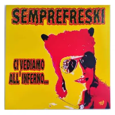 LP Semprefreski: Ci Vediamo All'Inferno... CLR | LTD