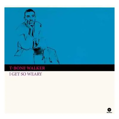 LP T-Bone Walker: I Get So Weary LTD