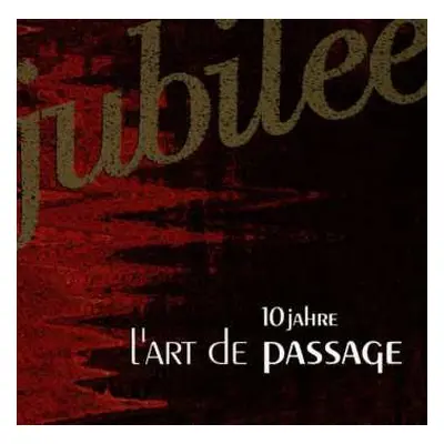 CD L'Art De Passage: Jubilee - 10 Jahre