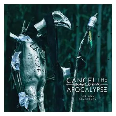 CD Cancel The Apocalypse: Our Own Democracy LTD