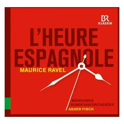 CD Maurice Ravel: L'heure Espagnole