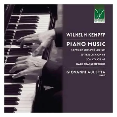 CD Wilhelm Kempff: Piano Music (Rapsodisches Präludium, Suite Ischia Op. 68, Sonata Op. 47, Bach