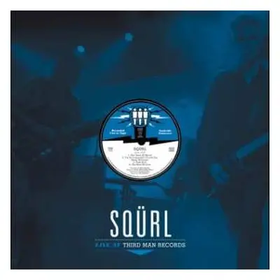 LP SQÜRL: Live At Third Man Records 03-31-2015