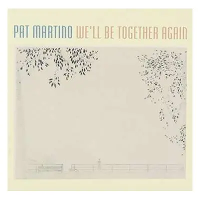 CD Pat Martino: We'll Be Together Again