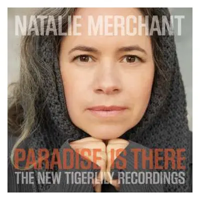 2LP Natalie Merchant: Paradise Is There (The New Tigerlily Recordings)