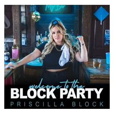 LP Priscilla Block: Welcome To The Block Party