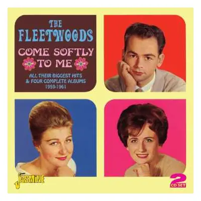 2CD The Fleetwoods: Come Softly To Me - All Their Biggest Hits & Four Complete Albums 1959-1961