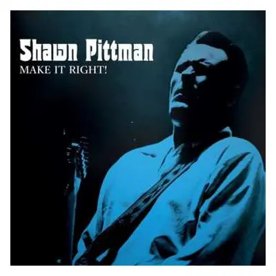 CD Shawn Pittman: Make It Right! DIGI