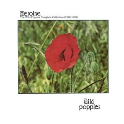 2LP The Wild Poppies: Heroine: The Complete Wild Poppies Collection (1986-1989) LTD