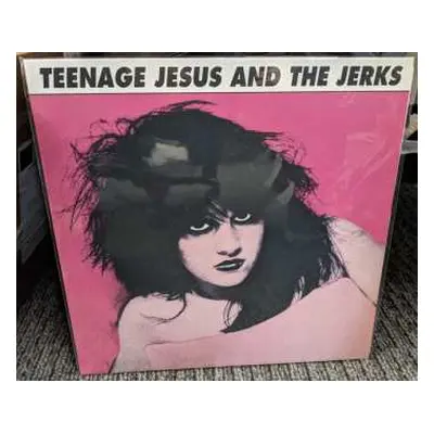 LP Teenage Jesus And The Jerks: Teenage Jesus And The Jerks