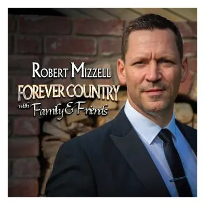 CD Robert Mizzell: Forever Country with Family & Friends