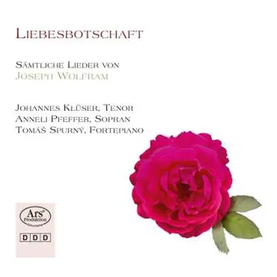 2CD Anneli Pfeffer: Liebesbotschaft: Sämtliche Lieder von Joseph Wolfram