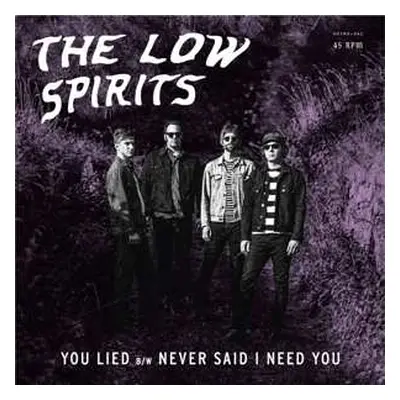 SP The Low Spirits: You Lied b/w Never Said I Need You