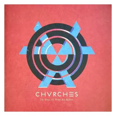 LP Chvrches: The Bones Of What You Believe