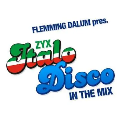 CD Flemming Dalum: ZYX Italo Disco In The Mix