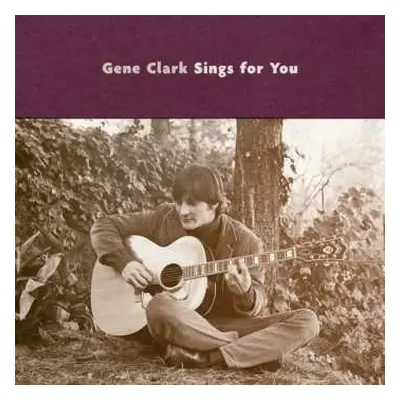 2LP Gene Clark: Gene Clark Sings For You