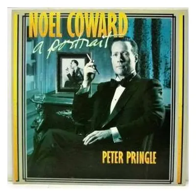 LP Peter Pringle: Noel Coward A Portrait